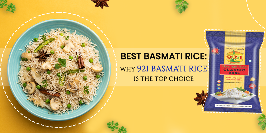 Best Basmati Rice: Why 921 Basmati Rice Is the Top Choice